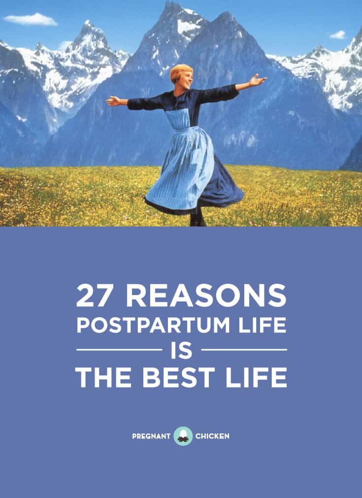 27 Reasons Postpartum Life is The Best Life