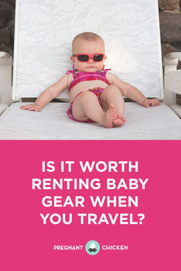 Is It Worth Renting Baby Gear When You Travel?