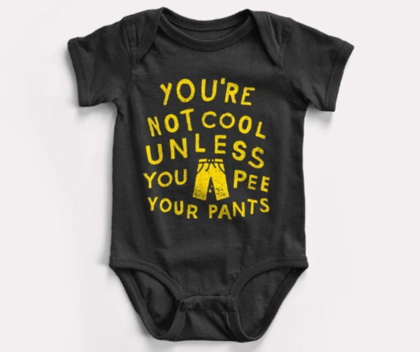 you're not cool unless you pee your pants funny baby outfit