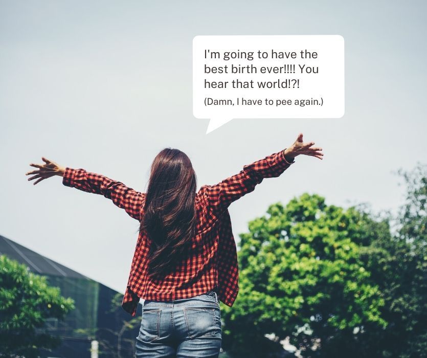 Woman with outstretched arms and a speech bubble about having the best birth ever, then needing to pee.