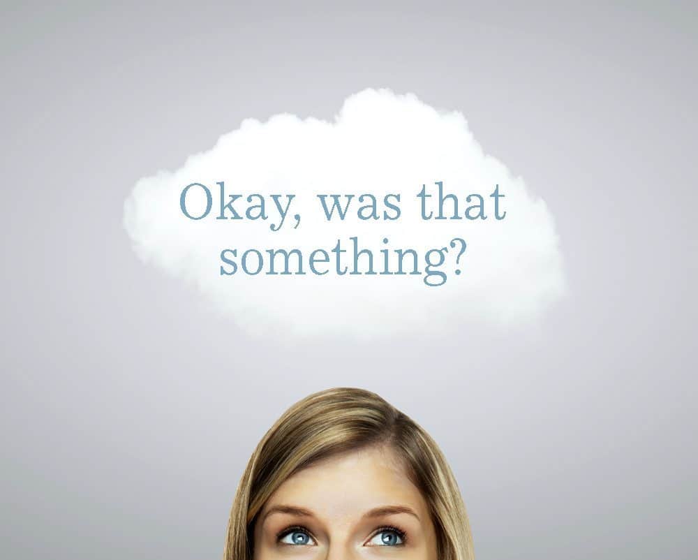 Top of woman's head looking up at a cloud with text that says, Okay, was that something?
