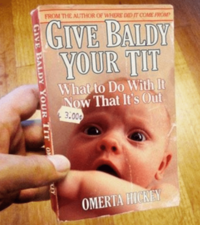 A book cover featuring a surprised baby, titled Give Baldy Your Tit by Omerta Hickey.
