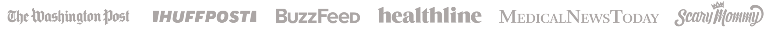 Logos for The Washington Post, HuffPost, BuzzFeed, Healthline, Medical News Today, and Scary Mommy.
