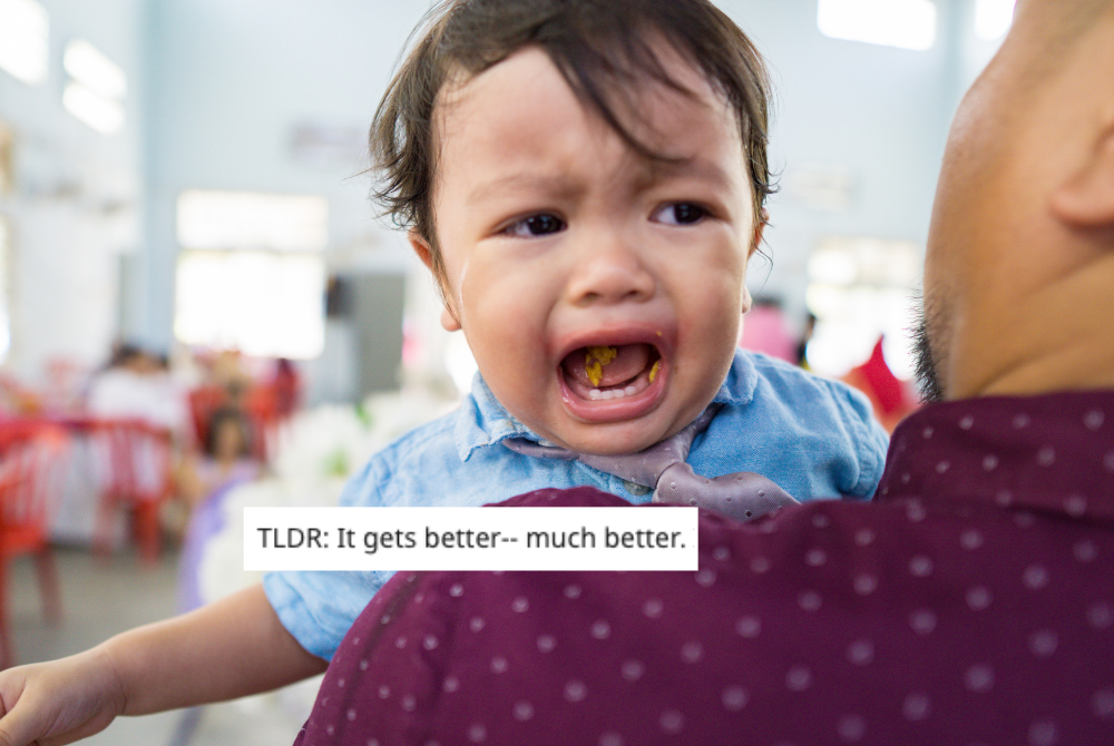 A crying toddler in a formal shirt and tie being held by an adult. Text reads: TLDR: It gets better-- much better.